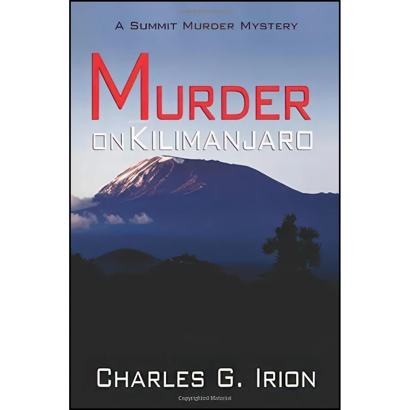 کتاب Murder on Kilimanjaro اثر Charles G. Irion انتشارات تازه ها