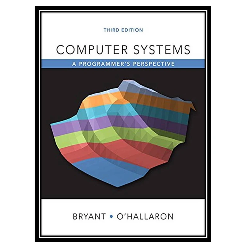 کتاب Computer Systems: A Programmer's Perspective اثر Randal E. Bryant and David R. O'Hallaron انتشارات مؤلفین طلایی