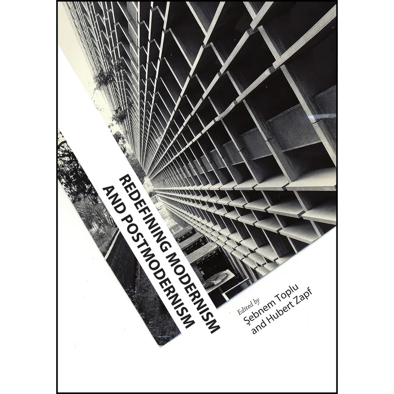 کتاب Redefining Modernism and Postmodernism اثر Sebnem Toplu and Hubert Zapf انتشارات Cambridge Scholars Publishing