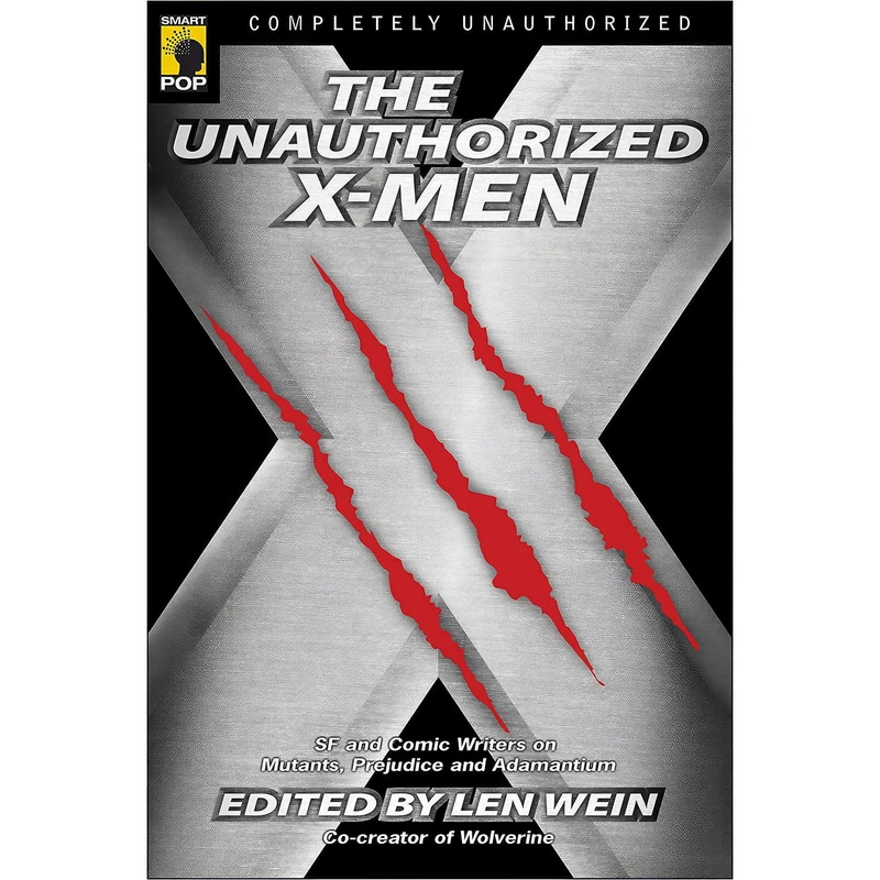 کتاب The Unauthorized X-Men اثر جمعی از نویسندگان انتشارات Smart Pop