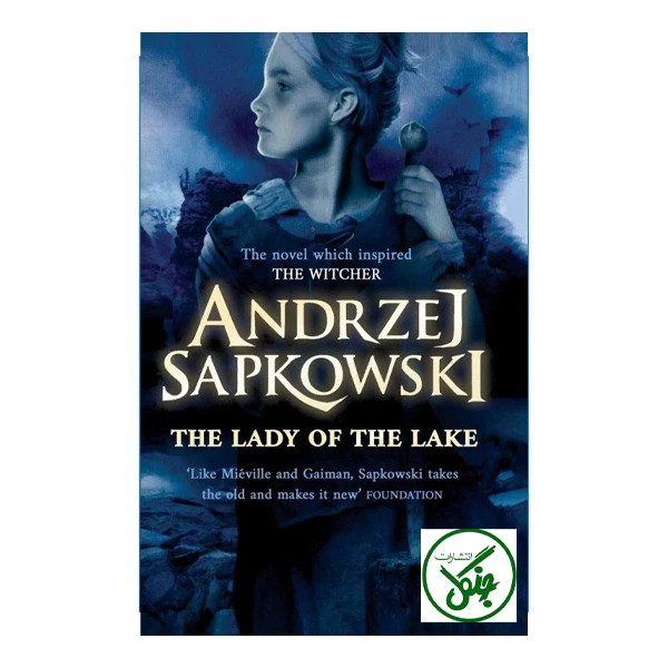 کتاب THE NOVEL WHICH INSPIRED THE WITCHER the lady ofthe lake اثر جمعی از نویسندگان انتشارات جنگل
