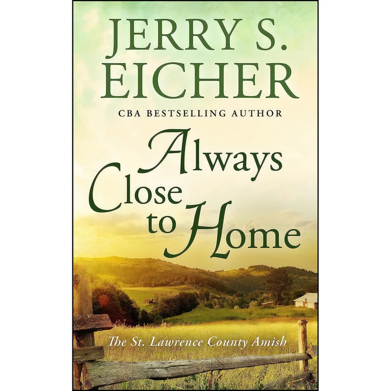 کتاب Always Close to Home  اثر Jerry S. Eicher انتشارات Thorndike Press Large Print