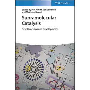 کتاب Supramolecular Catalysis اثر جمعي از نويسندگان انتشارات Wiley-VCH