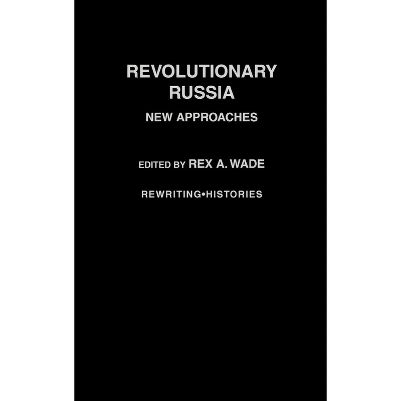 کتاب Revolutionary Russia اثر Rex A. Wade انتشارات Routledge