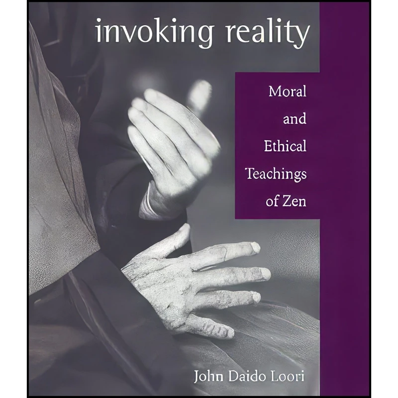 کتاب Invoking Reality اثر John Daido Loori انتشارات Dharma Communications