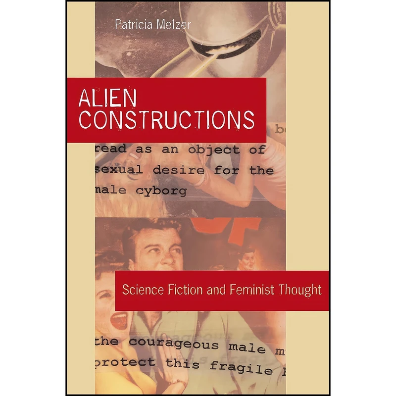 کتاب Alien Constructions اثر Patricia Melzer انتشارات University of Texas Press