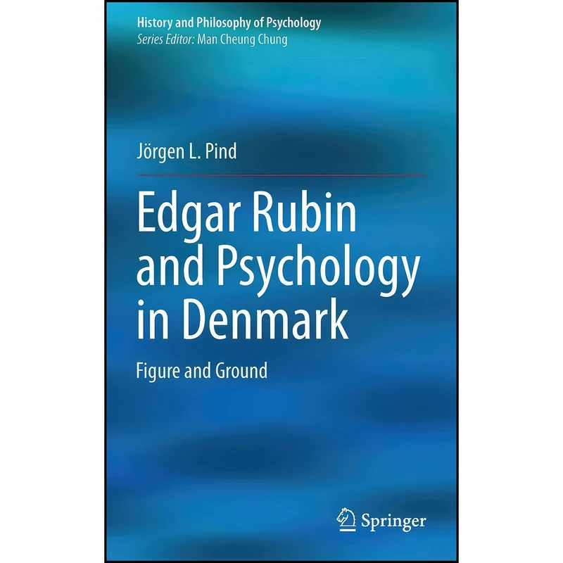 کتاب Edgar Rubin and Psychology in Denmark  اثر Pind انتشارات Springer