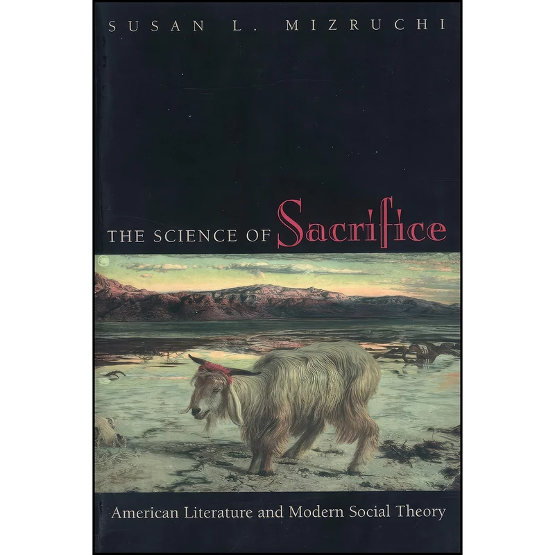 کتاب The Science of Sacrifice اثر Susan L. Mizruchi انتشارات Princeton University Press