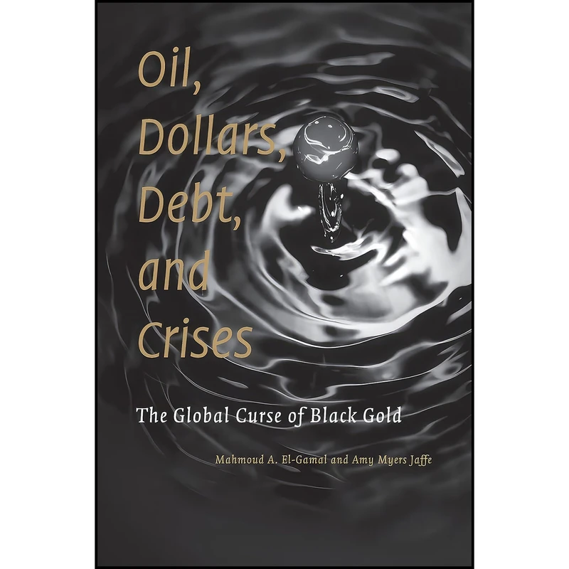 کتاب Oil Dollars Debt and Crises اثر جمعي از نويسندگان انتشارات Cambridge University Press