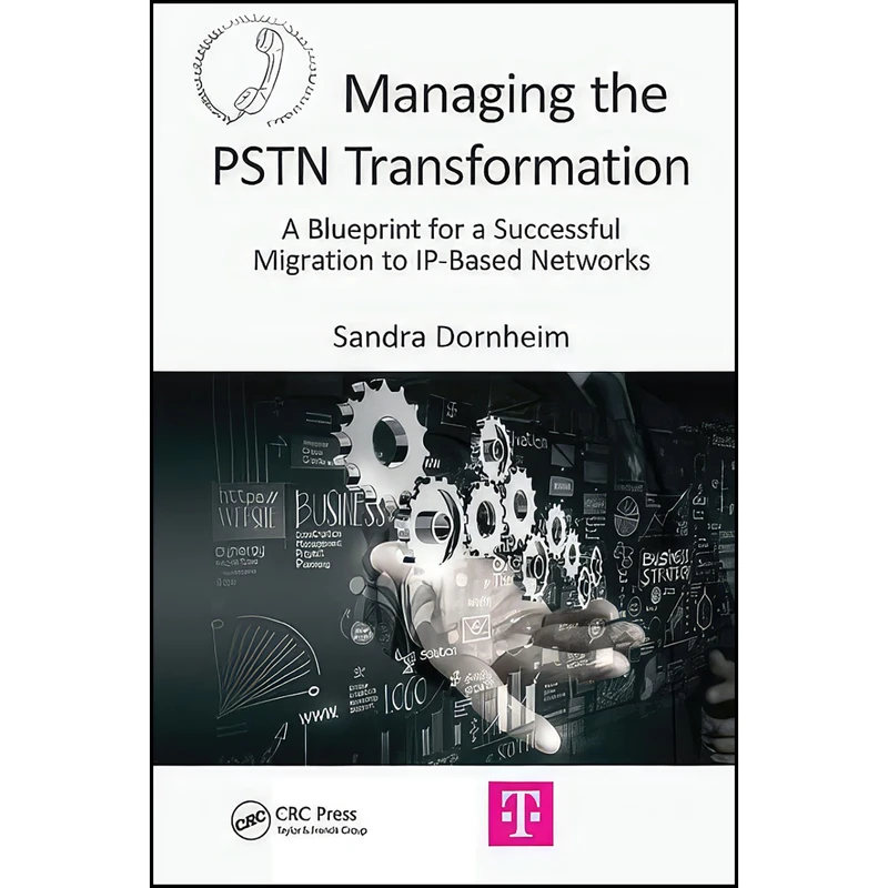 کتاب Managing the PSTN Transformation اثر Sandra Dornheim انتشارات تازه ها