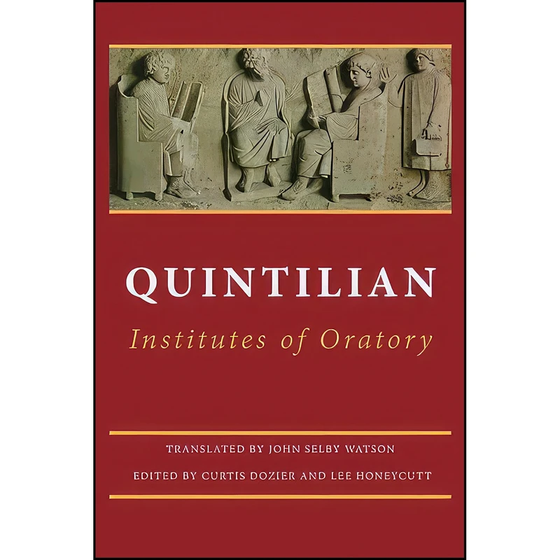 کتاب Institutes of Oratory اثر جمعي از نويسندگان انتشارات تازه ها