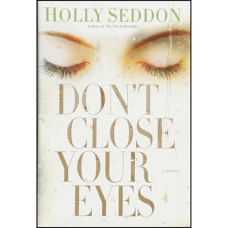 کتاب Dont Close Your Eyes اثر Holly Seddon انتشارات Ballantine Books 