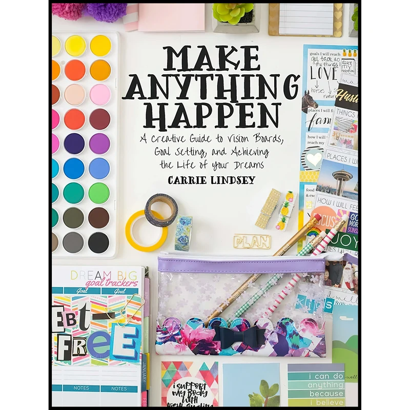 کتاب Make Anything Happen اثر Carrie Lindsey انتشارات Skyhorse