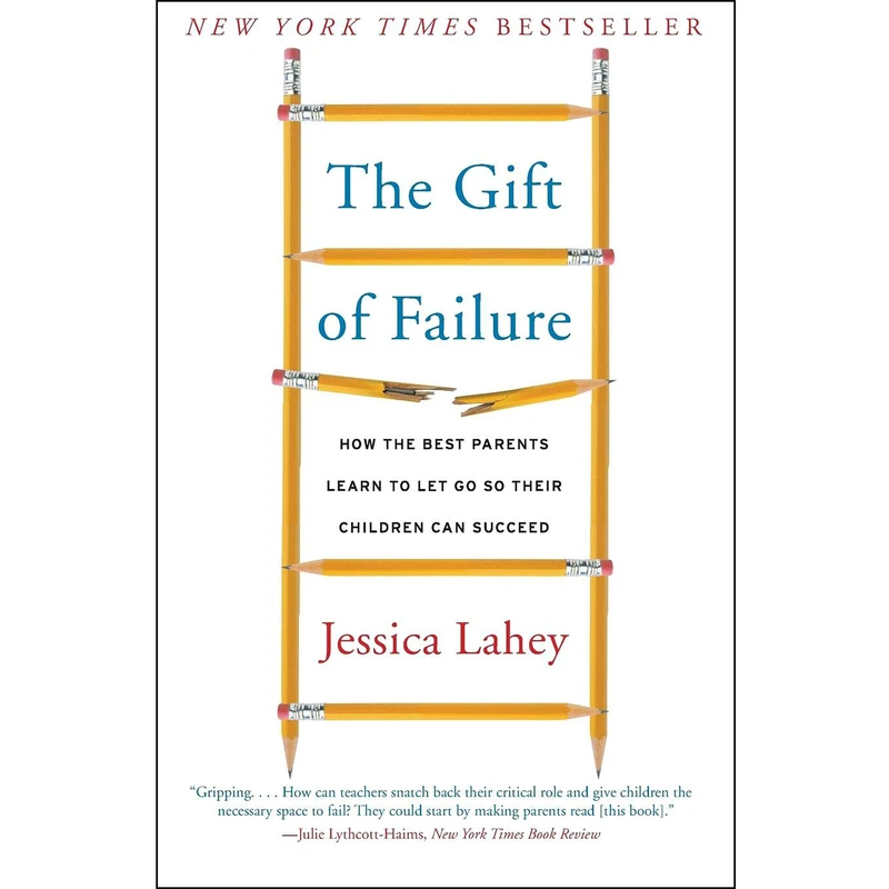 کتاب The Gift of Failure اثر Jessica Lahey انتشارات تازه ها