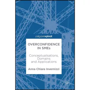 کتاب Overconfidence in SMEs اثر Anna Invernizzi انتشارات Palgrave Macmillan