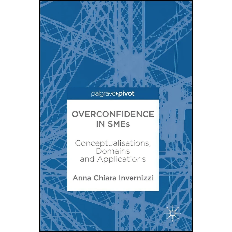کتاب Overconfidence in SMEs اثر Anna Invernizzi انتشارات Palgrave Macmillan