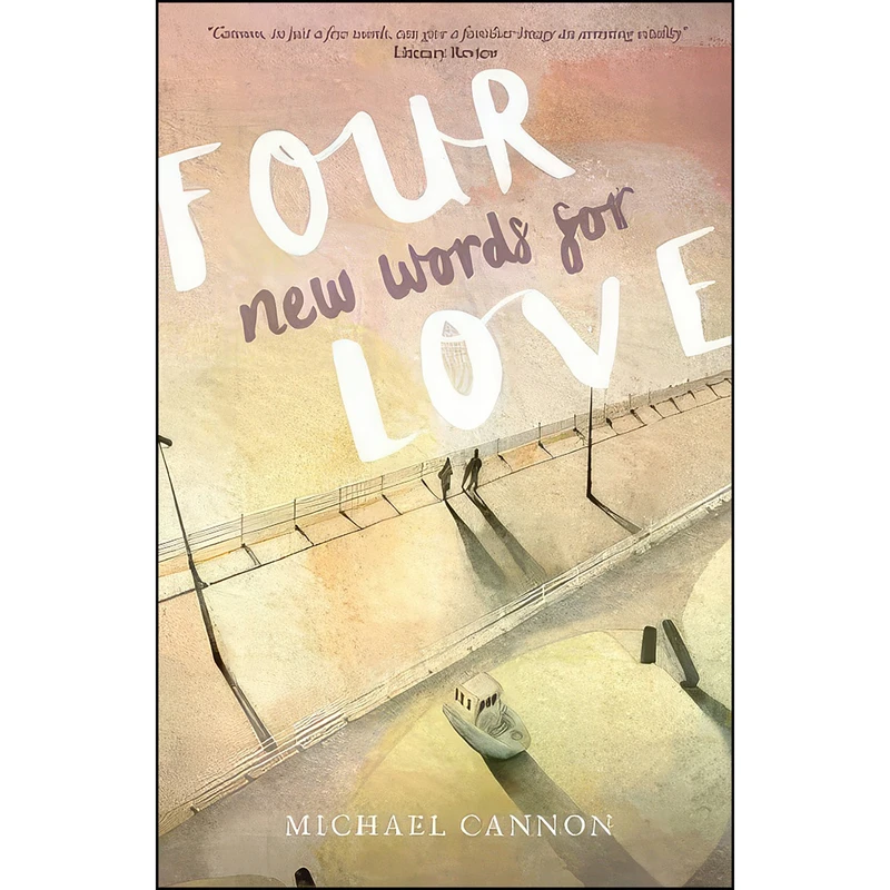 کتاب Four New Words for Love اثر Michael Cannon انتشارات Freight Books