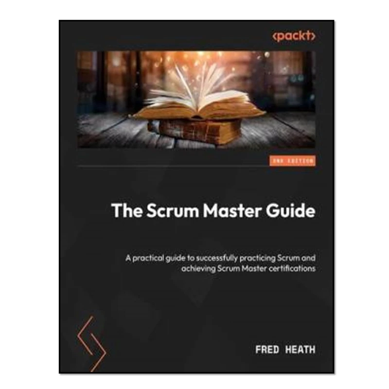 کتاب The Scrum Master Guide, 2nd Edition اثر Fred Heath انتشارات آوای مؤلف