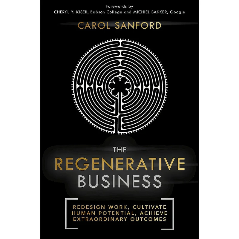 کتاب The Regenerative Business اثر Carol Sanford انتشارات Nicholas Brealey
