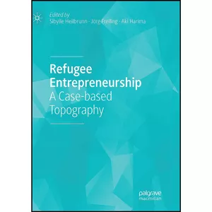 کتاب Refugee Entrepreneurship اثر جمعي از نويسندگان انتشارات بله