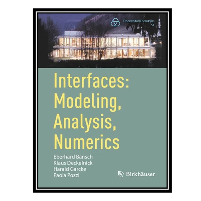 کتاب Interfaces: Modeling, Analysis, Numerics اثر جمعی از نویسندگان انتشارات مؤلفین طلایی