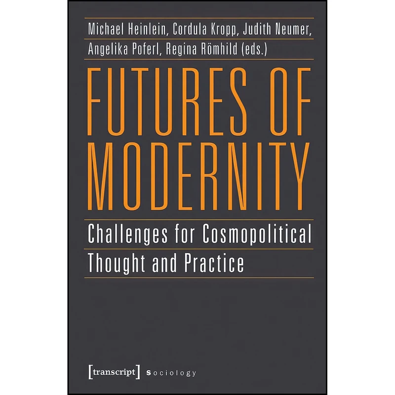 کتاب Futures of Modernity اثر جمعي از نويسندگان انتشارات transcript publishing