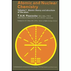 کتاب Atomic and Nuclear Chemistry اثر T. A. H. Peacocke انتشارات تازه ها