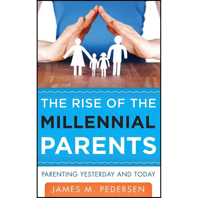 کتاب The Rise of the Millennial Parents اثر James Pedersen انتشارات R&L Education