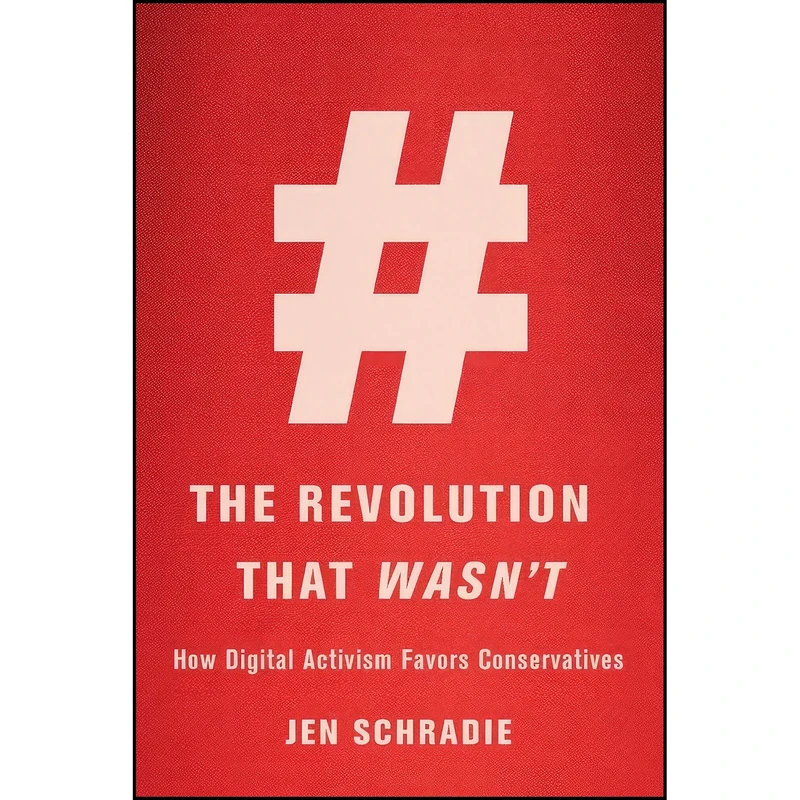 کتاب The Revolution That Wasn’t اثر Jen Schradie انتشارات Harvard University Press