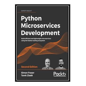 کتاب Python Microservices Development اثر Simon Fraser and Tarek Ziadé انتشارات مؤلفین طلایی