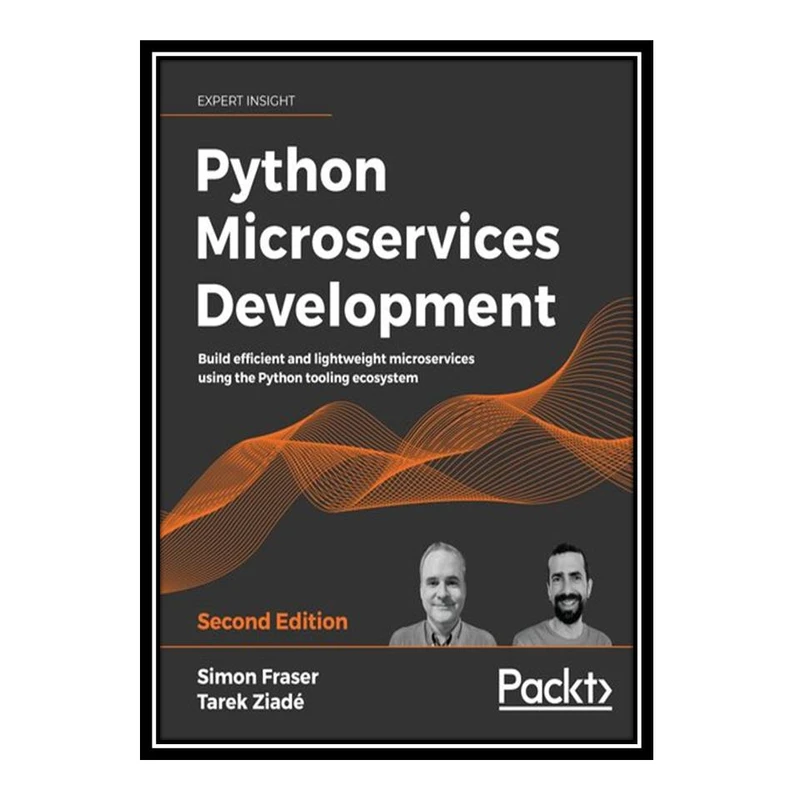 کتاب Python Microservices Development اثر Simon Fraser and Tarek Ziadé انتشارات مؤلفین طلایی