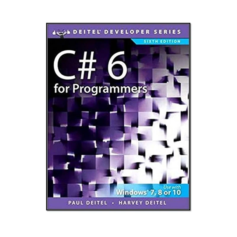 کتاب C# 6 for Programmers 6th Edition اثر Paul J. Deitel and Harvey Deitel انتشارات مؤلفین طلایی