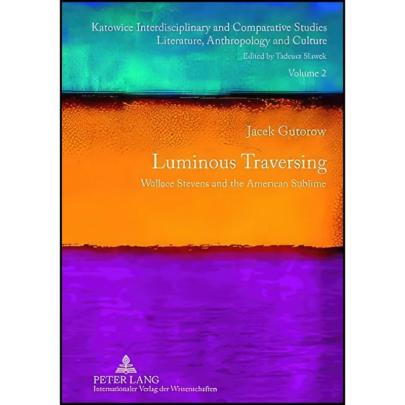 کتاب Luminous Traversing اثر Jacek Gutorow انتشارات Peter Lang GmbH, Internationaler Verlag der Wissenschaften
