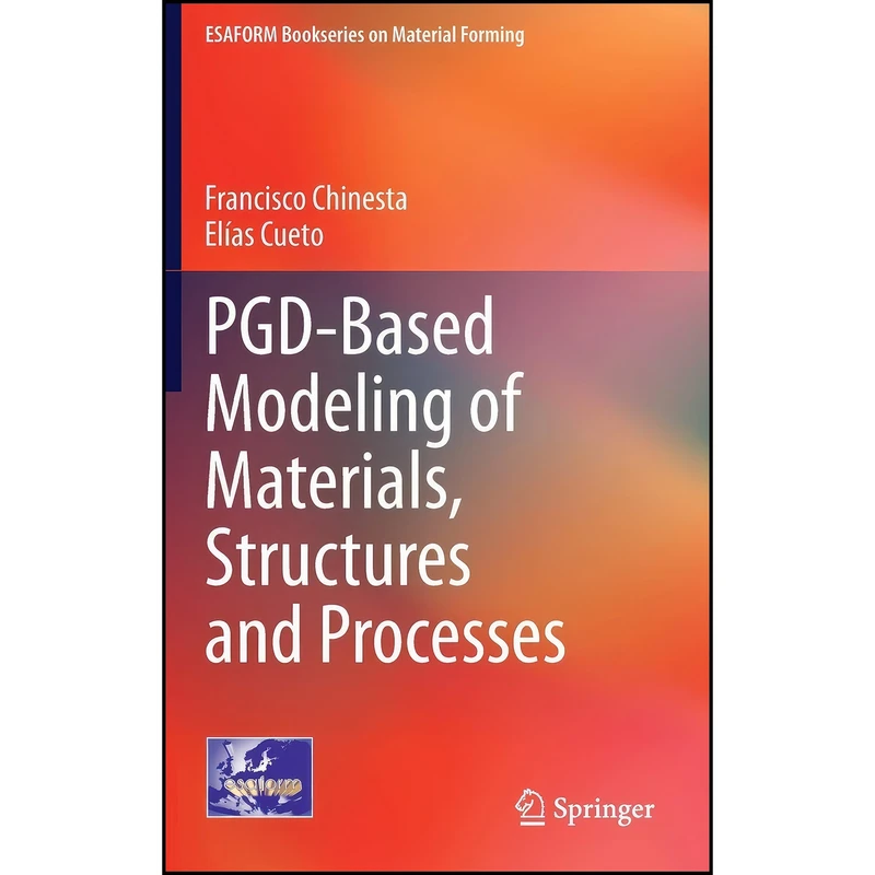 کتاب PGD-Based Modeling of Materials, Structures and Processes  اثر جمعي از نويسندگان انتشارات Springer