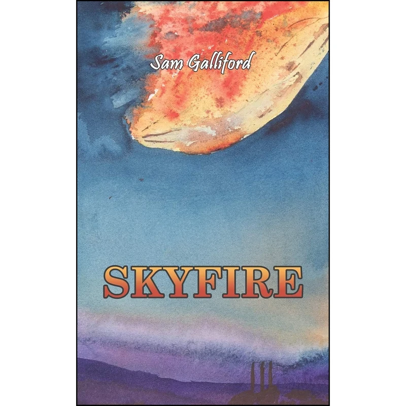 کتاب Skyfire اثر Sam Galliford انتشارات Austin Macauley