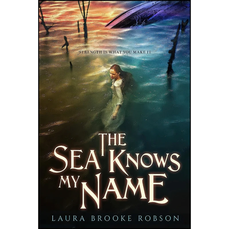 کتاب The Sea Knows My Name اثر Laura Brooke Robson انتشارات Dial Books