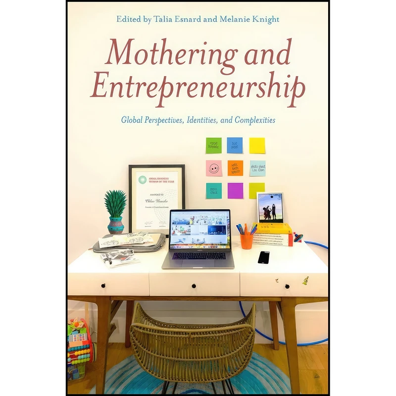 کتاب Mothering and Entrepreneurship اثر Talia Esnard and Melanie Knight انتشارات University of Toronto Press
