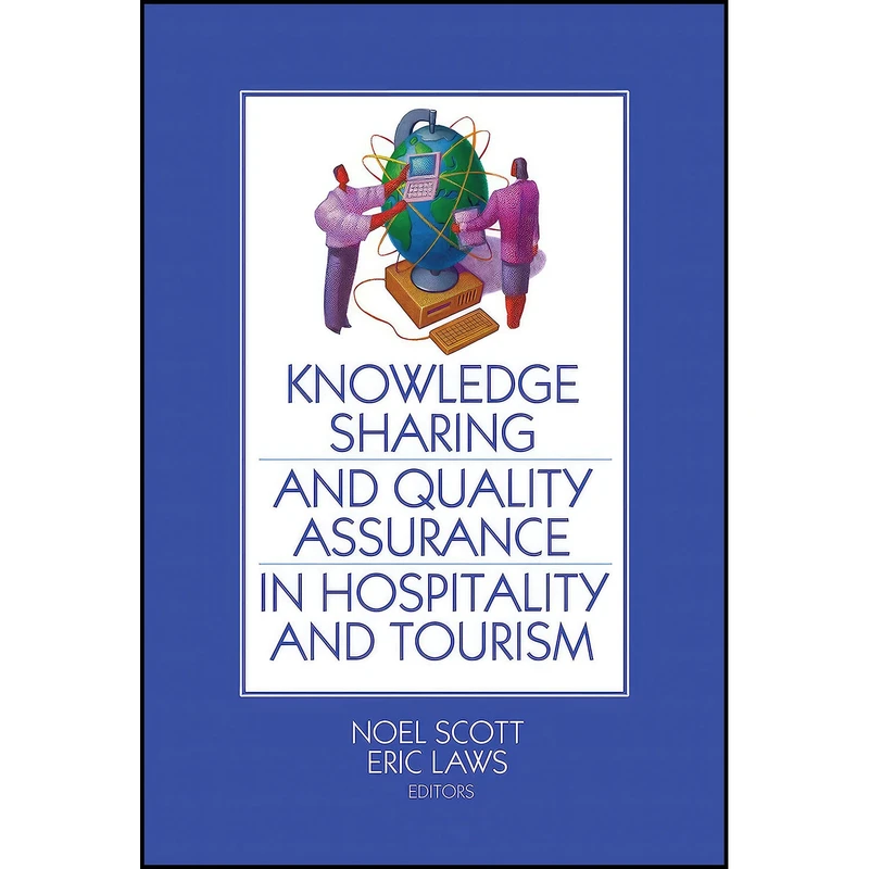 کتاب Knowledge Sharing and Quality Assurance in Hospitality and Tourism اثر Noel Scott and Eric Laws انتشارات Routledge