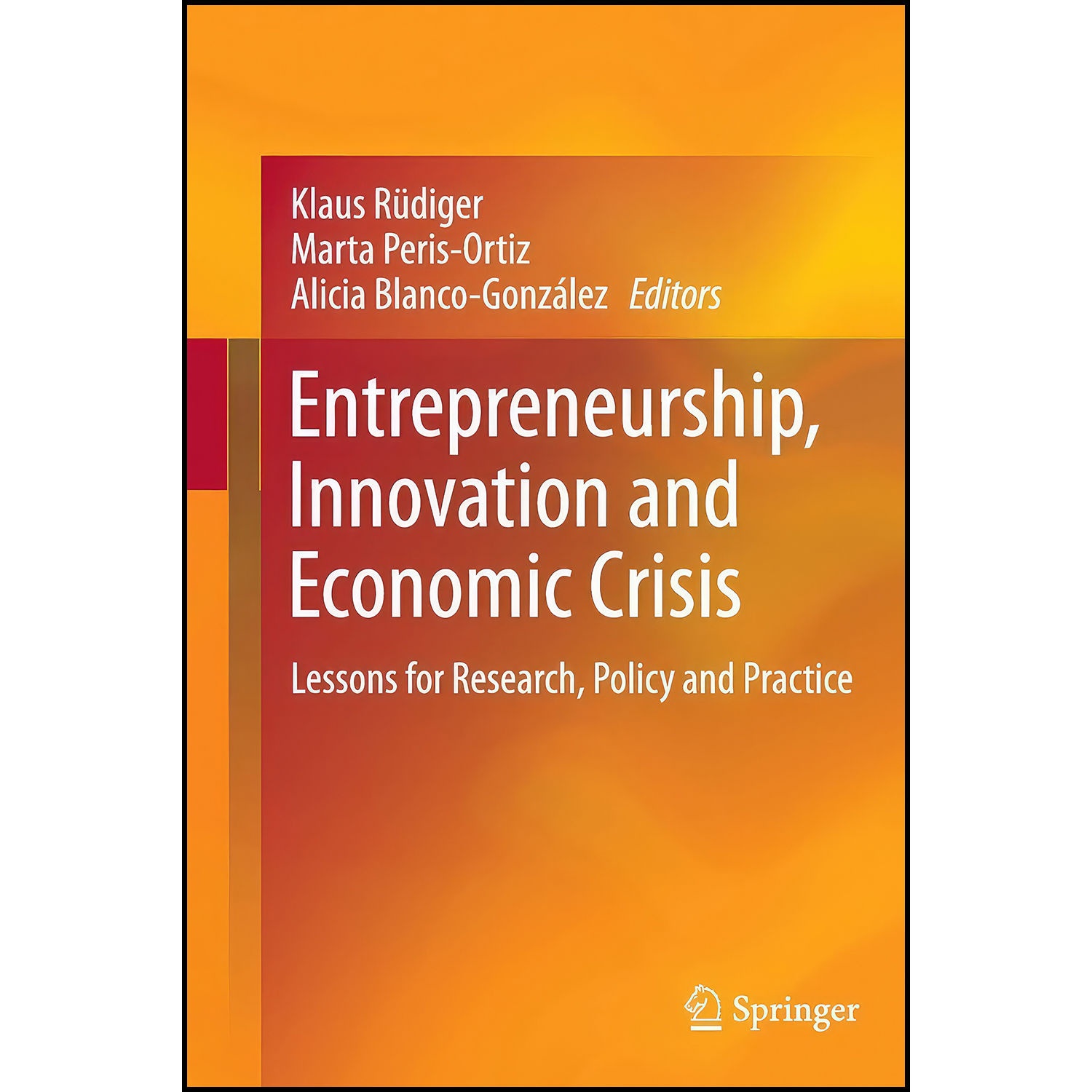 کتاب Entrepreneurship, Innovation and Economic Crisis اثر جمعي از نويسندگان انتشارات بله