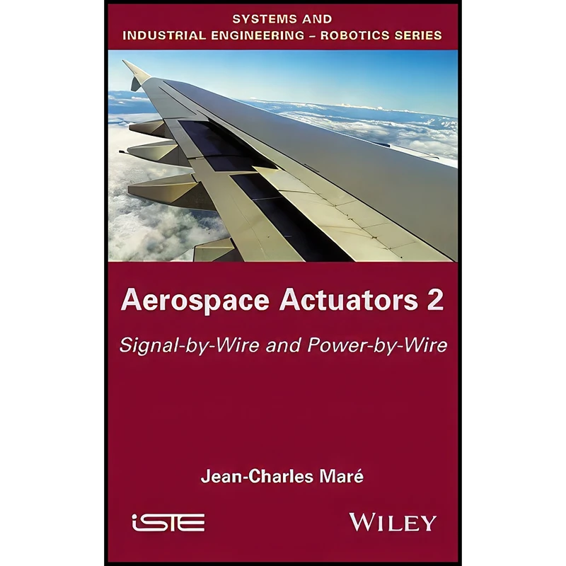 کتاب Aerospace Actuators 2 اثر Jean-Charles Maré انتشارات Wiley-ISTE