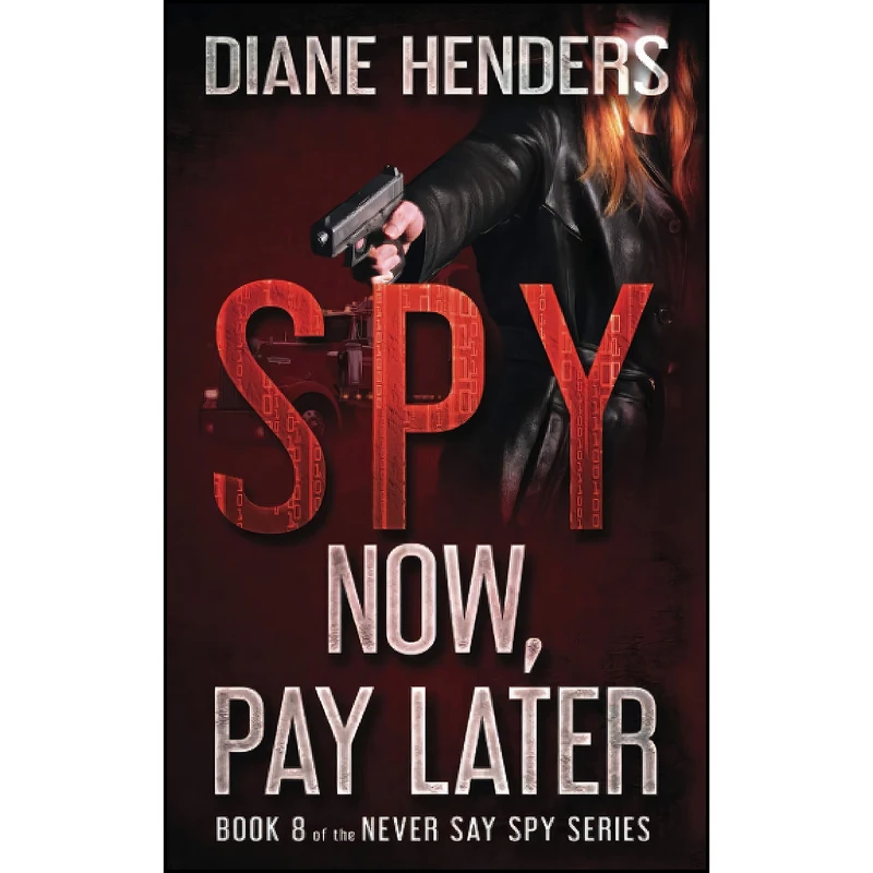 کتاب Spy Now, Pay Later  اثر Diane Henders انتشارات تازه ها