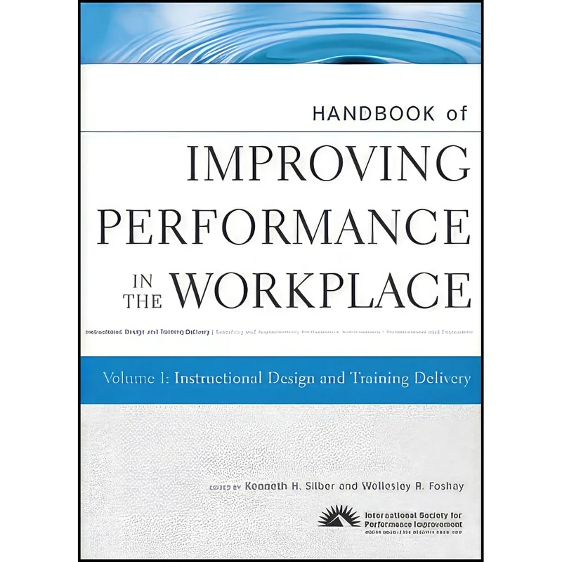 کتاب Handbook of Improving Performance in the Workplace  Instructional Design and Training Delivery اثر جمعي از نويسندگان انتشارات Pfeiffer