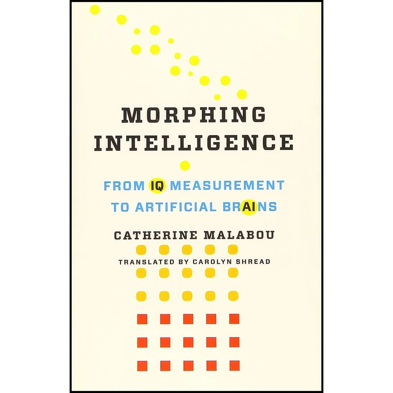 کتاب Morphing Intelligence اثر Catherine Malabou and Carolyn Shread انتشارات Columbia University Press