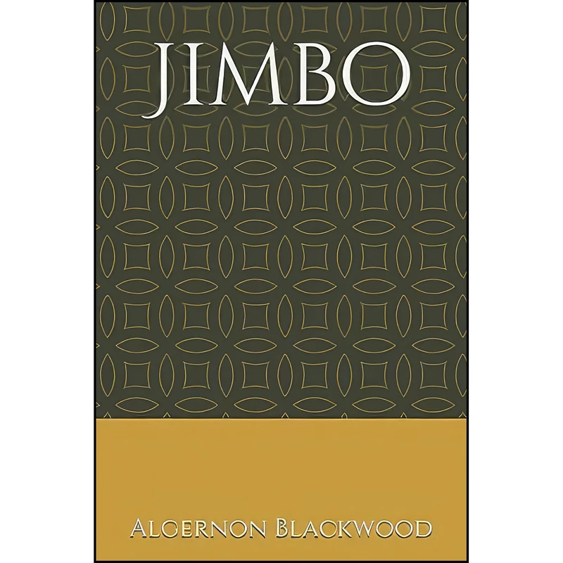 کتاب Jimbo اثر Algernon Blackwood انتشارات تازه ها