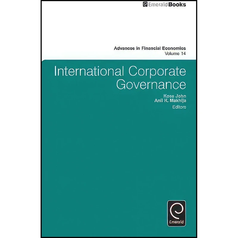 کتاب International Corporate Governance  اثر Kose John and Anil K. Makhija انتشارات Emerald Publishing Limited