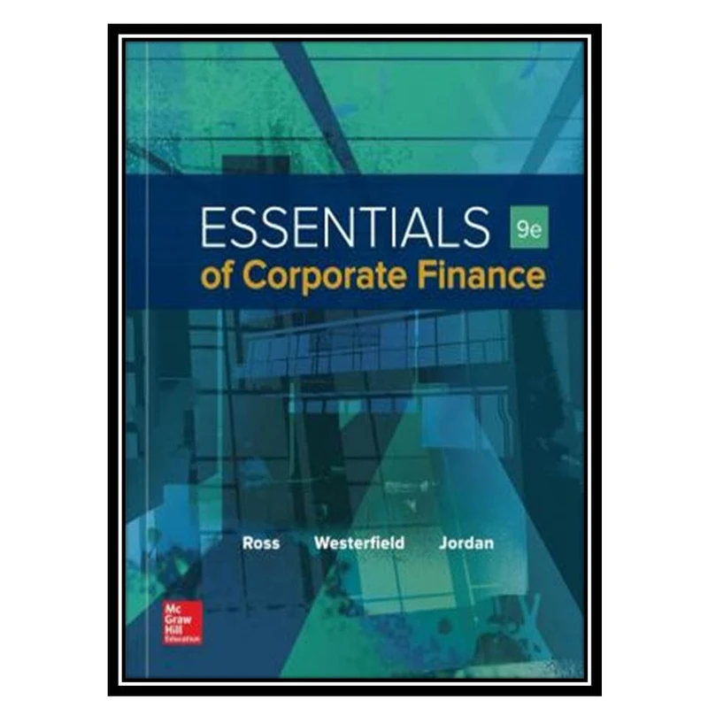 کتاب Essentials of Corporate Finance اثر جمعی از نویسندگان انتشارات مؤلفین طلایی
