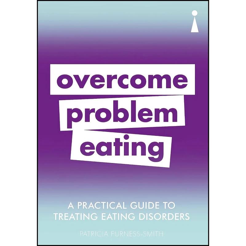 کتاب A Practical Guide to Treating Eating Disorders اثر جمعي از نويسندگان انتشارات Icon Books