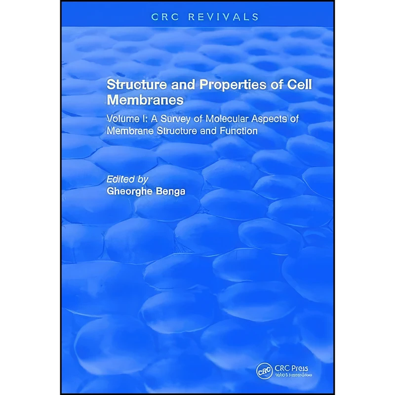 کتاب Structure and Properties of Cell Membrane Structure and Properties of Cell Membranes اثر Gheorghe Benga انتشارات CRC Press