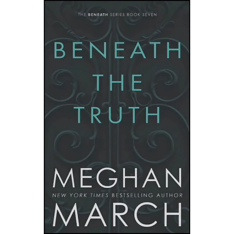 کتاب Beneath The Truth اثر Meghan March انتشارات تازه ها