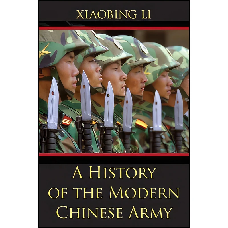 کتاب A History of the Modern Chinese Army اثر Xiaobing Li انتشارات University Press of Kentucky